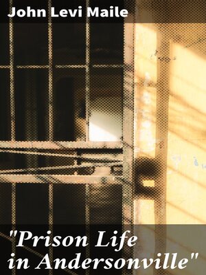 cover image of "Prison Life in Andersonville"